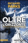 Oltre l'orizzonte. E-book. Formato EPUB ebook di Richard Parks