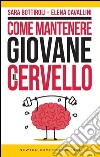 Come mantenere giovane il cervello. E-book. Formato EPUB ebook