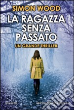 La ragazza senza passato. E-book. Formato EPUB ebook