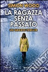 La ragazza senza passato. E-book. Formato EPUB ebook