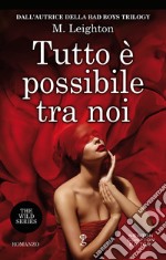 Tutto è possibile tra noi. The wild series. E-book. Formato EPUB ebook