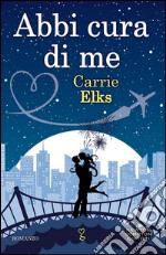 Abbi cura di me. E-book. Formato EPUB