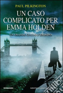 Un caso complicato per Emma Holden. E-book. Formato Mobipocket ebook di Paul Pilkington