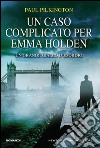 Un caso complicato per Emma Holden. E-book. Formato Mobipocket ebook