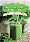 Centrifughe, estratti e succhi verdi. E-book. Formato Mobipocket ebook di Clara Serretta