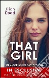 That girl. E-book. Formato EPUB ebook di Jillian Dodd