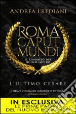 Roma Caput Mundi. L&apos;ultimo Cesare. E-book. Formato Mobipocket ebook