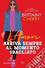 L'amore arriva sempre al momento sbagliato. E-book. Formato EPUB ebook