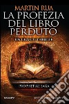 La profezia del libro perduto. E-book. Formato EPUB ebook di Martin Rua