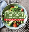 Ricette senza grassi, purificanti e disintossicanti. E-book. Formato EPUB ebook
