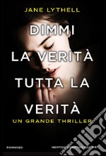 Dimmi la verità, tutta la verità. E-book. Formato EPUB ebook