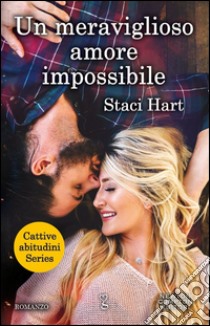 Un meraviglioso amore impossibile. E-book. Formato Mobipocket ebook di Staci Hart