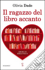 Il ragazzo del libro accanto. E-book. Formato EPUB ebook