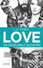 Love. Un incredibile incontro. E-book. Formato EPUB ebook