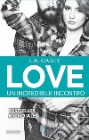 Love. Un incredibile incontro. E-book. Formato Mobipocket ebook