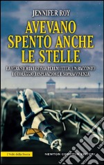 Avevano spento anche le stelle. La vera storia di Syvia Perlmutter: un racconto di coraggio, disperazione e sopravvivenza. E-book. Formato Mobipocket ebook