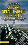 Avevano spento anche le stelle. La vera storia di Syvia Perlmutter: un racconto di coraggio, disperazione e sopravvivenza. E-book. Formato EPUB ebook