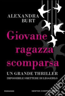 Giovane ragazza scomparsa. E-book. Formato Mobipocket ebook di Alexandra Burt