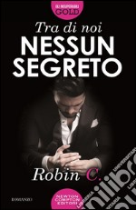 Tra di noi nessun segreto. E-book. Formato Mobipocket