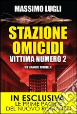 Stazione omicidi. Vittima numero 2. E-book. Formato EPUB ebook