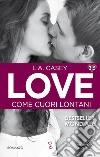 Love 3.5. Come cuori lontani. E-book. Formato Mobipocket ebook