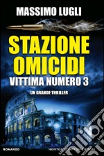 Stazione omicidi. Vittima numero 3. E-book. Formato EPUB ebook