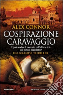 Cospirazione Caravaggio. E-book. Formato Mobipocket ebook di Alex Connor