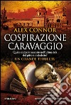 Cospirazione Caravaggio. E-book. Formato EPUB ebook