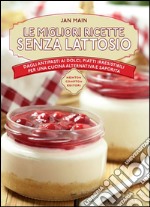 Le migliori ricette senza lattosio. E-book. Formato EPUB ebook