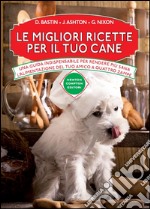 Le migliori ricette per il tuo cane. E-book. Formato EPUB ebook