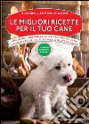 Le migliori ricette per il tuo cane. E-book. Formato EPUB ebook