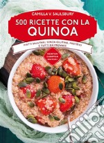 500 ricette con la quinoa. E-book. Formato Mobipocket ebook