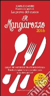 Il Mangiarozzo 2016. 1000 e più osterie e trattorie d'Italia. È facile mangiare bene e spendere poco se sai dove andare!. E-book. Formato EPUB ebook