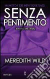 Senza pentimento. The hacker series. E-book. Formato EPUB ebook di Meredith Wild