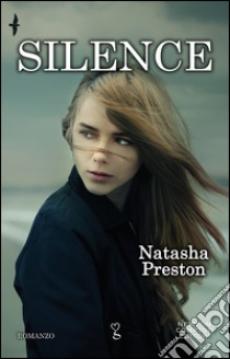 Silence. E-book. Formato EPUB ebook di Natasha Preston