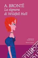 La signora di Wildfell Hall. Ediz. integrale. E-book. Formato Mobipocket