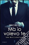 Ma io volevo te. Splendido dubbio. E-book. Formato EPUB ebook