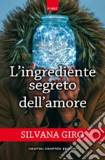 L'ingrediente segreto dell'amore. E-book. Formato EPUB ebook