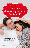 La storia d&apos;amore più bella del mondo. E-book. Formato Mobipocket ebook