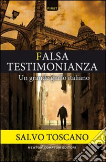 Falsa testimonianza. E-book. Formato EPUB ebook di Salvo Toscano