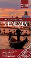 I tesori nascosti di Venezia. E-book. Formato Mobipocket ebook