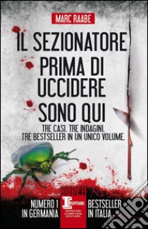 Il sezionatore - Prima di uccidere - Sono qui. E-book. Formato Mobipocket ebook di Marc Raabe