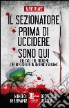 Il sezionatore - Prima di uccidere - Sono qui. E-book. Formato EPUB ebook di Marc Raabe