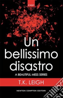 Un bellissimo disastro. E-book. Formato Mobipocket ebook di T.K. Leigh