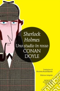 Sherlock Holmes. Uno studio in rosso. Ediz. integrale. E-book. Formato EPUB ebook di Arthur Conan Doyle