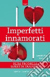 Imperfetti innamorati. E-book. Formato EPUB ebook