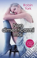 Non dimenticarmi mai. Caroline & West series. E-book. Formato EPUB ebook