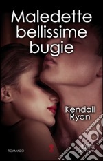 Maledette bellissime bugie. E-book. Formato Mobipocket ebook