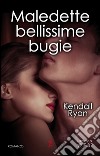 Maledette bellissime bugie. E-book. Formato Mobipocket ebook