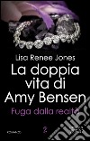 La doppia vita di Amy Bensen. Fuga dalla realtà. E-book. Formato EPUB ebook